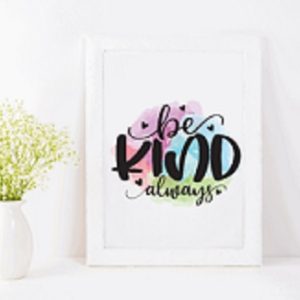 Canvas Print - Be Kind Always